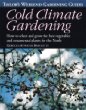 Cold Climate Gardening: How to Select and Grow the Best Vegetables and Ornamental Plants for the North (Taylors Weekend Gardening Guides)