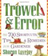 Trowel  Error: Over 700 Shortcuts, Tips  Remedies for the Gardener