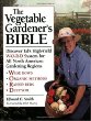 The Vegetable Gardeners Bible: Discover Eds High-Yield W-O-R-D System for All North American Gardening Regions