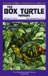 The Box Turtle Manual (The Herpetocultural Library. Series 300)