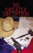 No Greater Deception: A True Texas Story
