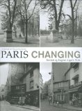 Paris Changing: Revisiting Eugene Atget s Paris