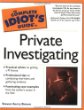 The Complete Idiots Guide(R) to Private Investigating