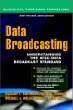 Data Broadcasting: Understanding the ATSC Data Broadcast Standard