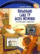 Broadband Cable TV Access Networks: From Technologies to Applications