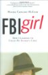 FBI Girl : How I Learned to Crack My Fathers Code