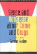 Sense and Nonsense About Crime and Drugs: A Policy Guide