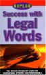 KAPLAN SUCCESS WITH LEGAL WORDS : THE ENGLISH VOCABULARY GUIDE FOR INTERNATIONAL STUDENTS AND PROFESSIONALS