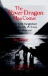 The River Dragon Has Come!: The Three Gorges Dam and the Fate of Chinas Yangtze River and Its People