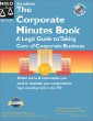 The Corporate Minutes Book: A Legal Guide to Taking Care of Corporate Business