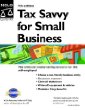 Tax Savvy for Small Business: Year-Round Tax Strategies to Save You Money (Tax Savvy for Small Business)