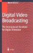 Digital Video Broadcasting : The International Standard for Digital Television