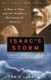 Isaac s Storm: A Man, a Time, and the Deadliest Hurricane in History