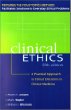 CLINICAL ETHICS: A Practical Approach to Ethical Decisions in Clinical Medicine