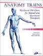 The Anatomy Trains: Myofascial Meridians for Manual and Movement Therapies