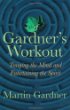 A Gardners Workout: Training the Mind and Entertaining the Spirit