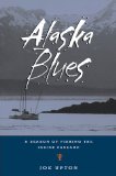 Alaska Blues: A Season of Fishing the Inside Passage
