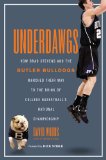 Underdawgs: How Brad Stevens and the Butler Bulldogs Marched Their Way to the Brink of College Basketball s National Championship
