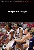 Why She Plays: The World of Women s Basketball