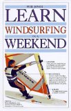 Learn Windsurfing in a Weekend (Learn in a Weekend Series)