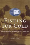 Fishing for Gold: The Story of Alabama s Catfish Industry (Alabama Fire Ant)