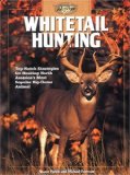 Whitetail Hunting: Top-Notch Strategies for Hunting North America s Most Popular Big-Game Animal (The Complete Hunter)