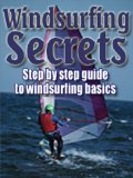 Windsurfing Secrets (Windsurfing Expert Moves)