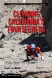 Climbing California s Fourteeners: 183 Routes to the Fifteen Highest Peaks