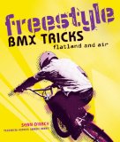 Freestyle BMX Tricks: Flatland and Air