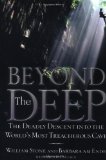 Beyond the Deep: The Deadly Descent into the World s Most Treacherous Cave