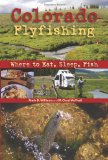 Colorado Fly Fishing: Where to Eat, Sleep, Fish