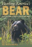 Hunting America s Bear: Tactics for Taking Our Most Exciting Big-Game Animal