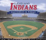 Cleveland Indians: Yesterday and Today