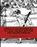Arizona Diamondbacks: If I was the Bat Boy for the Diamondbacks