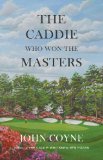 The Caddie Who Won the Masters