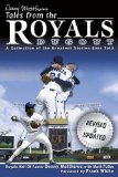 Denny Matthews s Tales from the Royals Dugout: A Collection of the Greatest Stories Ever Told