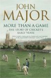 More Than a Game: The Story of Cricket s Early Years
