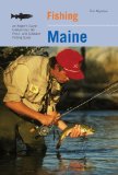 Fishing Maine, 2nd: An Angler s Guide to More than 80 Fresh- and Saltwater Fishing Spots (Regional Fishing Series)