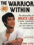 The Warrior Within : The Philosophies of Bruce Lee