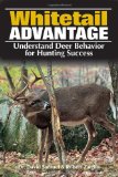 The Whitetail Advantage: Understanding Deer Behavior for Hunting Success