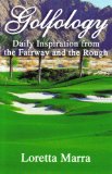 Golfology-- Daily Inspiration from the Fairway and the Rough