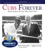 Cubs Forever: Memories from the Men Who Lived Them