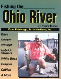 Fishing the Ohio River: From Pittsburgh, Pa., to Markland, Ind.