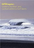 Surfer Magazine s Guide to Northern and Central California Surf Spots