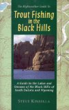 Trout Fishing in the Black Hills: A Guide to the Lakes and Streams of the Black Hill of South Dakota and Wyoming