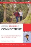 AMC s Best Day Hikes in Connecticut: Four-Season Guide to 50 of the Best Trails from the Highlands to the Coastal Lowlands