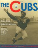 The Cubs: The Complete Story of Chicago Cubs Baseball