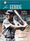 Sterling Biographies: Lou Gehrig: Iron Horse of Baseball