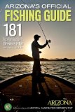 Arizona s Official Fishing Guide: 181 Top Fishing Spots, Directions and Tips