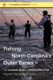 Fishing North Carolina s Outer Banks: The Complete Guide to Catching More Fish from Surf, Pier, Sound, and Ocean (Southern Gateways Guides)
